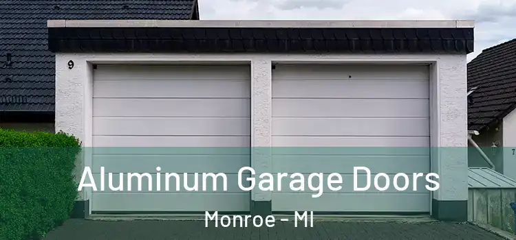  Aluminum Garage Doors Monroe - MI