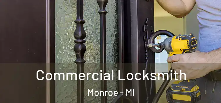  Commercial Locksmith Monroe - MI