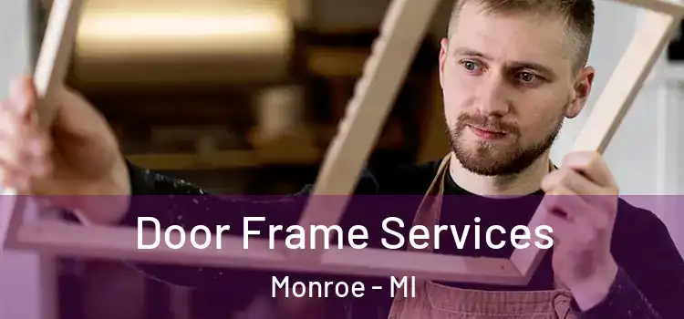  Door Frame Services Monroe - MI