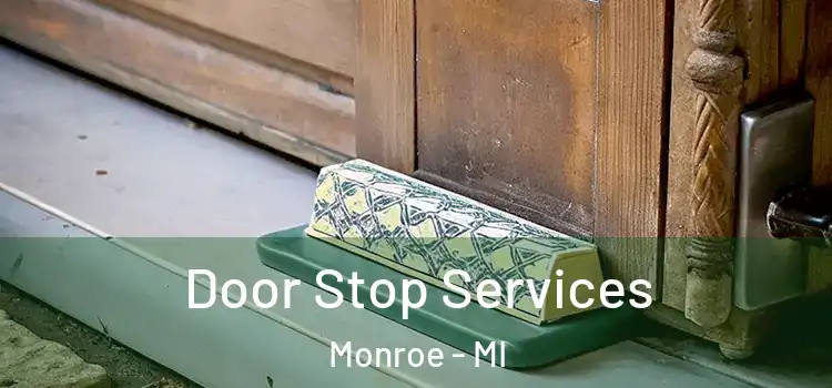  Door Stop Services Monroe - MI