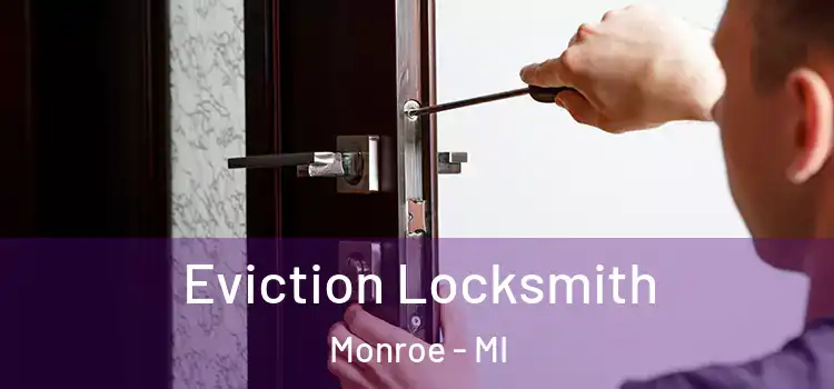  Eviction Locksmith Monroe - MI