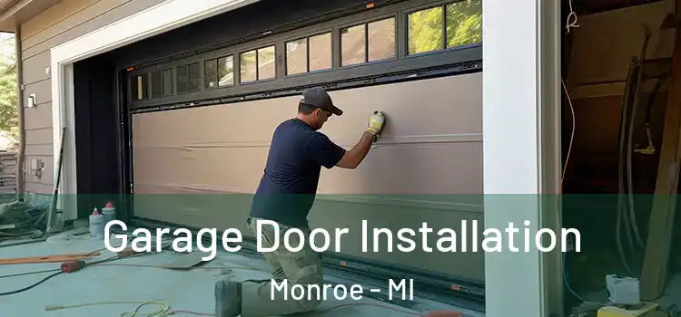 Garage Door Installation Monroe - MI