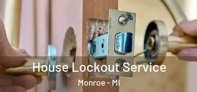 House Lockout Service Monroe - MI