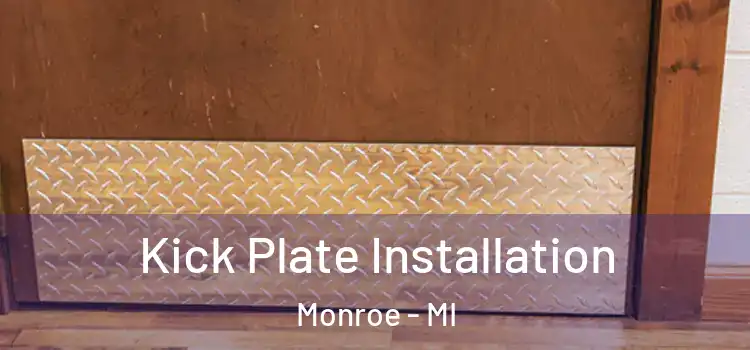  Kick Plate Installation Monroe - MI