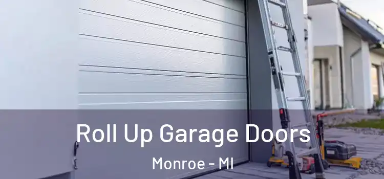  Roll Up Garage Doors Monroe - MI