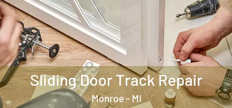 Sliding Door Track Repair Monroe - MI